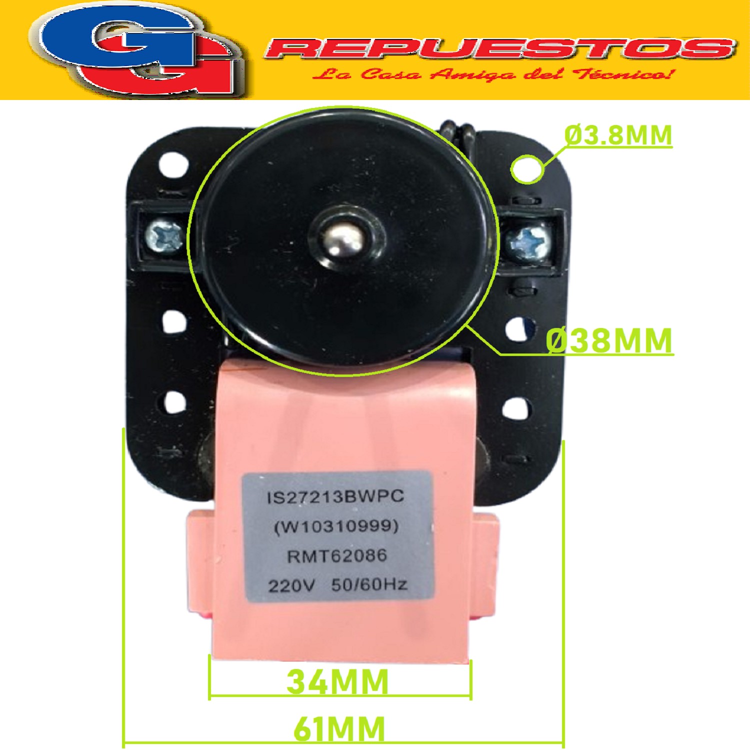 FORZADOR MOTOR VENTILADOR FREEZER WHIRLPOOL WRM48D - WRM48L- WRM40D-WRM48P-WRM44D-WRM40P-WRM448-WRM444-WRM44-WRM384-WRM382- WHIRLPOOL WRM38-WRM342-WRM34-WRM43/B-WRM49P1-WRM49X1-WRM49D1-WRM49L1-
ERM480-ERM440-ERM370-ERM420-ERM44-ERM30-WRX48X3WRX48D2-WRX48X2-WRX48P2-
WHIRLPOOL AFG107-AFG108-WVG22B-WVG26B-WVG28- WVG28D-WVG29D1-WVG29X1-WVG30D1-WVG30X1-
ARB210-ARB210V-ARB211-ARB220-ARB221-ARB221V-ARB224-ARB250-ARB254-ARB510-ARB520-ARB752-WRE51D1-WRE51X1-WRE52B1-WRE52D1-WRE52D1-WRE52X1-WRE54D1-