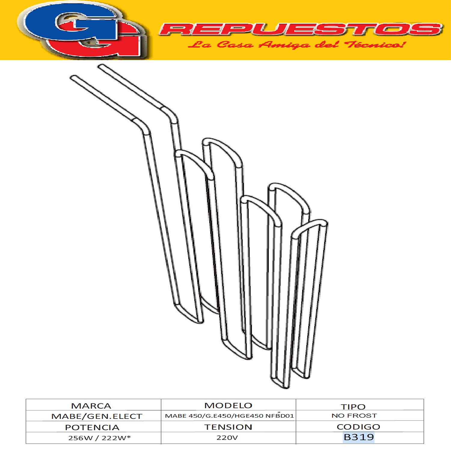 RESISTENCIA DE HELADERA MABE GENERAL ELECTRIC NO FROST 450/G .E450/HGE450 NFBD01 B319 220V 256W / 222W MABE HMA 450 NF M01 PATRICK RDR2406 MABE/GE 450-455 Cod.Origen:
238C2448P006 (MABE)238C2448P004 (MABE)
Produttore: Brasil ASV Projetos (RDR2406)
RESIST GE 231W 220V
 RESISTENCIA GENERAL ELECTRIC REGE450 NFE
141-HGE450-HGE455-REME420-REME460 (231W